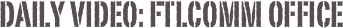 Daily Video: FTLComm Office 